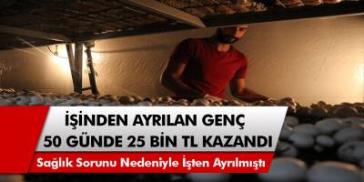 İşten ayrılan genç, 50 günde 25 bin TL kazanmaya başladı!