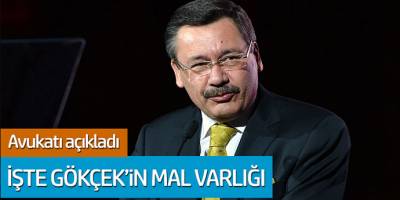 Avukatı açıkladı: İşte Melih Gökçek'in mal varlığı