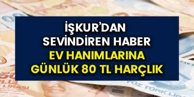 İŞKUR'dan ev hanımlarına destek geldi! Günlük 80 TL harçlık verilecek… İŞKUR yardımı nasıl alınır?