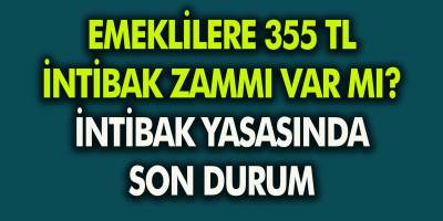 2000 yılından sonra emekli olan kişiler için 355 TL intibak zammı geliyor! İntibak zammı ne zaman gelecek?