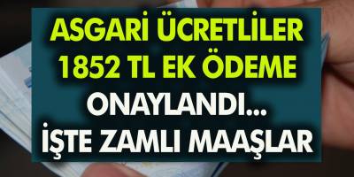 Asgari ücretlilere müjde! 1852 TL ek ödeme onaylandı… Maaşlar zamlı yatacak!