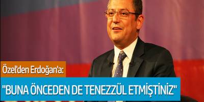 Özel'den Erdoğan'a: 'Buna Önceden de Tenezzül Etmiştiniz'