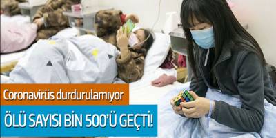 Coronavirüs durdurulamıyor! Ölü sayısı bin 523'ü geçti