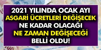 2021 yılında Ocak ayı asgari ücretleri değişecek! Ne kadar olacağı ve ne zaman değişeceği belli oldu!