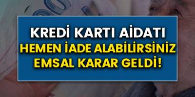 Kredi Kartı Aidat İadesinde Emsal Karar! Yıllık Kart İadesi Nasıl Alınır?