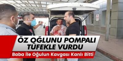 Bursa'da tartışma sonrası babası öz oğlunu göğsünden pompalı tüfekle vurdu