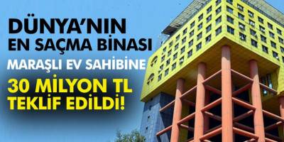 Kahramanmaraş’ta Dünyanın en saçma binasına 30 Milyon TL teklif edildi! Talip olan kişi ve satın alma nedeni….