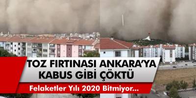 Felaketler yılı 2020 bitmiyor... Ankara, Polatlıya toz fırtınası kabus gibi çöktü