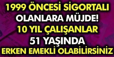 Emeklileri Sevindiren Haber! 10 Yıl Boyunca Çalışanlar 51 Yaşından Önce Emekli olacak…