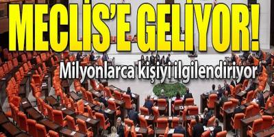 Milyonlarca kişiyi ilgilendiren düzenleme Meclis'e geliyor...