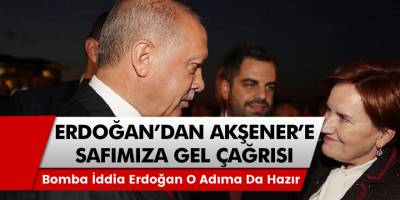 Bomba iddia: Cumhurbaşkanı Erdoğan, Akşener'i Cumhur İttifakı'na ikna etmek için o adımları atmaya hazır