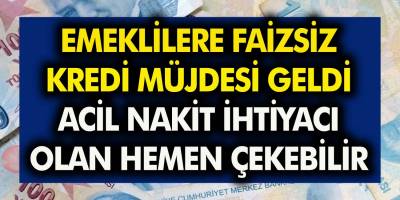 Emeklilere özel faizsiz kredi müjdesi! Acil nakit ihtiyacı olanlar hemen çekebilirsiniz…