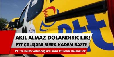 Vatandaşlara İmza Attırarak 3 Milyon TL’yi Hesabına Geçiren PTT Görevlisi Ortadan Kayboldu!