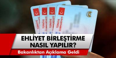 İçişleri Bakanlığı’ndan açıklama geldi! Çipli Ehliyet Kimlik Birleştirme Nasıl Yapılır? Başvuru İçin Gerekli Evraklar Nelerdir?