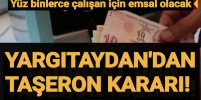 Yargıtay'dan taşeron kararı! Yüz binlerce çalışan için emsal olacak