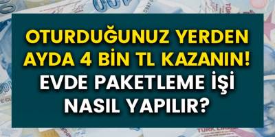 Oturduğunuz yerden para kazanabilirsiniz! Evde paketleme yapma işi nasıl yapılır?