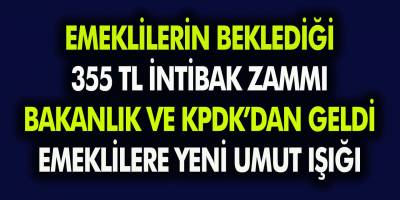 Emeklilerin Beklediği 355 TL İntibak Zammı Müjdesi Bakanlık ve KPDK’dan Geldi! İntibak Zammı ile Taban Emekli Maaşı Ne Kadar Olacak?