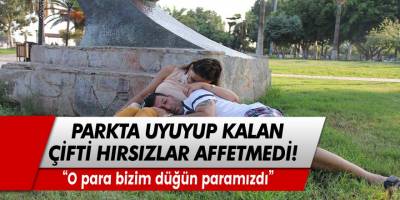 Parkta uyup kalan çift düğün paralarını hırsızlara kaptırdılar!