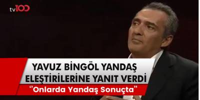 Yandaşlık kötü bir şey değil mi sorusuna Yavuz Bingöl böyle yanıt verdi