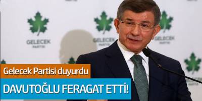 Gelecek Partisi duyurdu... Ahmet Davutoğlu feragat etti