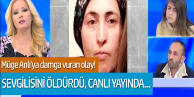 Müge Anlı'ya damga vuran olay! Sevgilisini öldürdü canlı yayında...