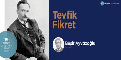 Kültür Sanat Etkinlikleri Tevfik Fikret söyleşisi programı ile devam edecek