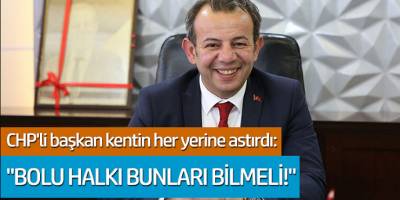 CHP'li Tanju Özcan kentin her yerine astırdı: 'Bolu halkı bunları bilmeli'
