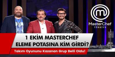 Masterchef Türkiye Eleme Potasına Kim Girdi? Hangi Takım Kazandı?
