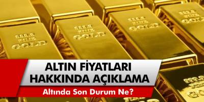 Hafta sonu piyasası: Altında Son Durum Ne? Uzmanların Altın Fiyatları Hakkında Yorumları…