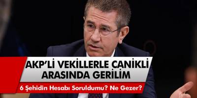 AKP'li vekillerle Nurettin Canikli arasındaki gerilim
