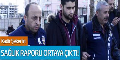 Özgür Duran’ı öldüren Kadir Şeker’in sağlık raporu ortaya çıktı