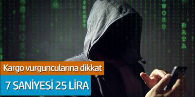 Dolandırıcıların kargo vurgununa dikkat 7 saniyesi 25 lira