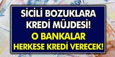 Sicili bozuklara kredi müjdesi! Halkbank ve Vakıfbank sicili bozuk herkese kredi verecek…