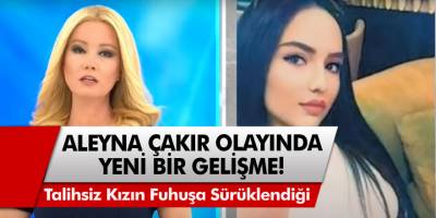 Müge Anlı açıkladı: Aleyna Çakır Olayında yeni bir gelişme!