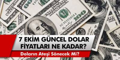 Dolar fiyatları düşer mi yükselir mi 7 Ekim 2020 Çarşamba dolar fiyatları ne kadar?