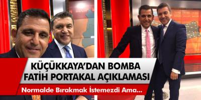 FOX TV'den ayrılmasıyla ilgili Küçükkaya'dan bomba Fatih Portakal açıklaması! Normalde bırakmak istemezdi ama...