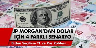 JP Morgan'dan Çarpıcı Açıklama! Eğer Biden Seçilirse TL ve Rus Rublesi Değer Kaybedecek...