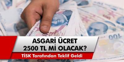 Son Dakika Gelişmesi: TİSK Açıkladı! Asgari ücret 2.500 TL mi olacak?
