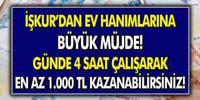 İŞKUR'dan büyük müjde! Ev Hanımı, Çalışan, Emekli, İşsiz  Herkes Oturduğu Yerden Para Kazanabilecek!