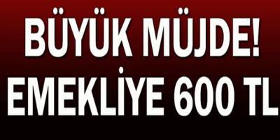 Emekliye Müjde 600 TL! İşte Detaylar!