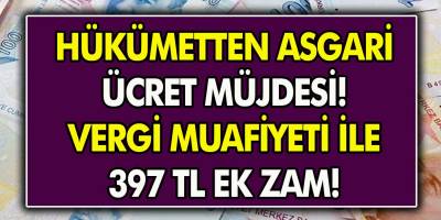 Devlet'ten Yeni Yıl Asgari Ücret Jesti! Asgari Ücret Vergi Muafiyeti ile 397 TL Ek Zam Geliyor!