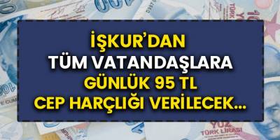 İŞKUR’dan Tüm Vatandaşlara 95 TL Cep Harçlığı! Hemen Başvuru Yaparak Alabilirsiniz…