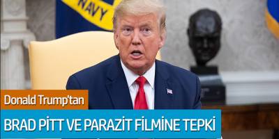 Donald Trump'tan Brad Pitt ve Parazit Filmine Tepki