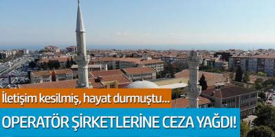 Operatör şirketlerine iletişim kesintisi cezası