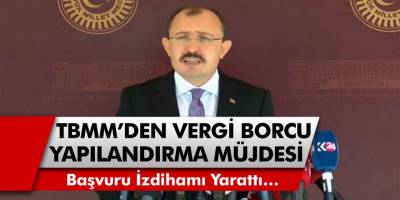 TBMM’den Vergi Yapılandırması Müjdesi Geldi, Vatandaşlar Başvuru İzdihamı Yarattı…