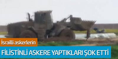 İsrailli askerlerin Filistinli askere yaptıkları şoke etti