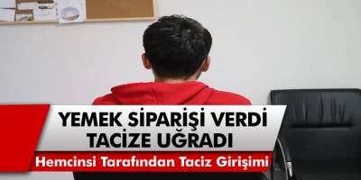 O İlimizde Akıllara Durgunluk Veren Olay! Yemek Siparişi Verdi Hemcinsi Tarafından Tacize Uğradı...