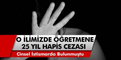 Bu kadarına da pes diyeceksiniz..! Antalya’da öğrencisine cinsel saldırıda bulunan öğretmen 25 yıl hapis cezası aldı…