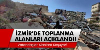 İzmir'de Büyük Bir Deprem Yaşandı! İzmir Deprem Sonrası Toplanma Yerleri Belli Oldu...