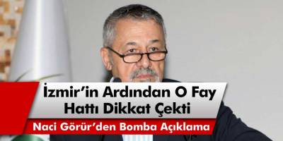 İzmir'de Yaşanan Deprem Sonrası Naci Görür'den Dikkat Çeken Açıklama! O Fay Hattından İllerde Etkilenebilir!